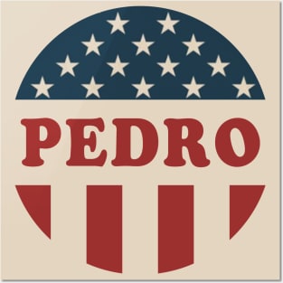 Political Campaign Button Vote for Pedro Posters and Art